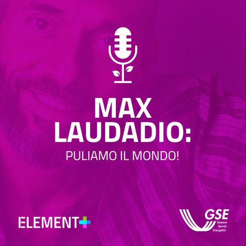 Max Laudadio: "Puliamo il mondo!"