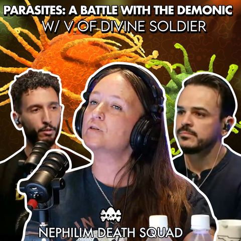 Parasites: A Battle with the Demonic w/ V of Divine Soldier