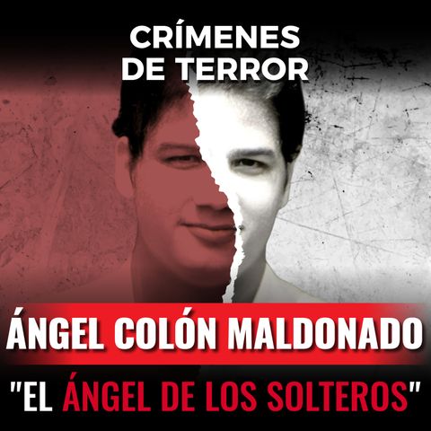 Episodio #170 Ángel Colón Maldonado, "El Ángel de los Solteros"