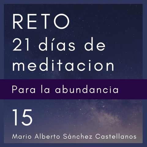 Día 15 del Reto de 21 Días de Meditación para la Abundancia.