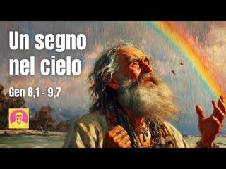 Il senso originario dell'arcobaleno (Gen 8, 1 - 9, 7)