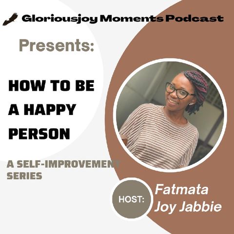 How To Be A Happy Person - Self-improvement Series Part One(1)