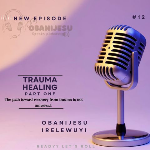 Trauma Healing (Part One)