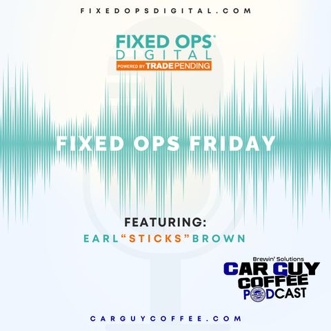 Car Guy Coffee & Fixed Ops Friday feat. Radiant Ride Earl “Sticks” Brown.