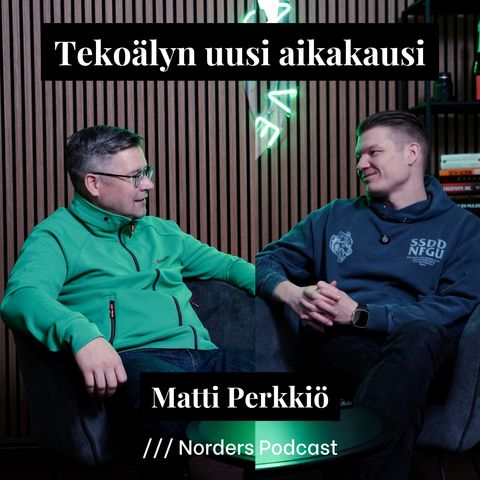 Tekoälyn uusi aikakausi w/ Matti Perkkiö