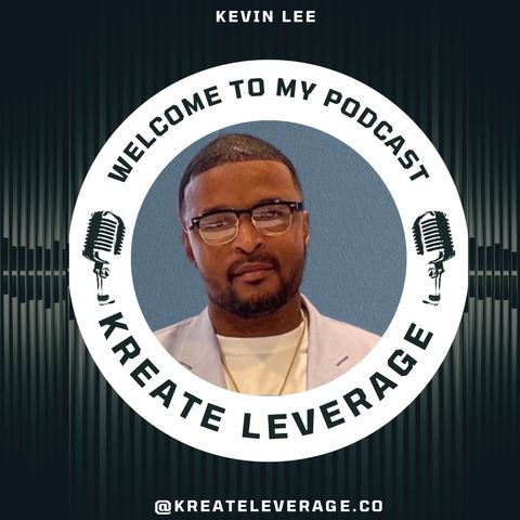 Kreate Leverage Podcast Episode #1