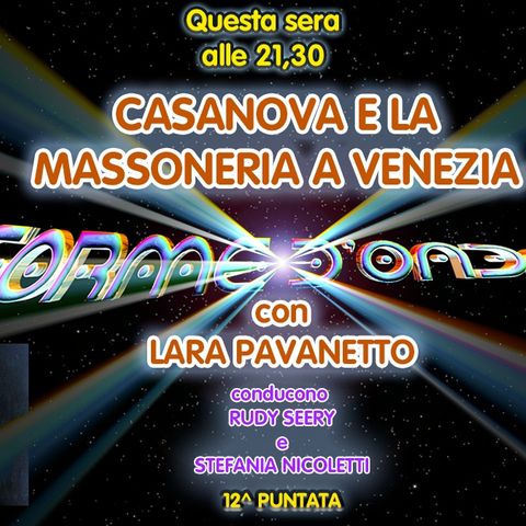 Forme d'Onda - Lara Pavanetto - Casanova e la Massoneria a Venezia - 12^ puntata (22/12/2021)