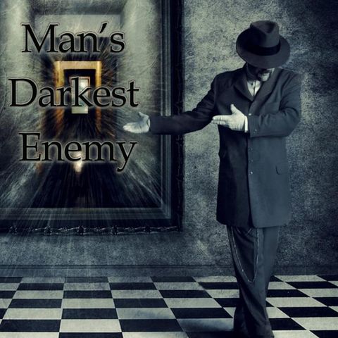 Man's Darkest Enemy