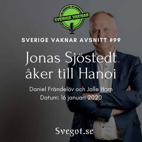 99. Jonas Sjöstedt drar till Hanoi