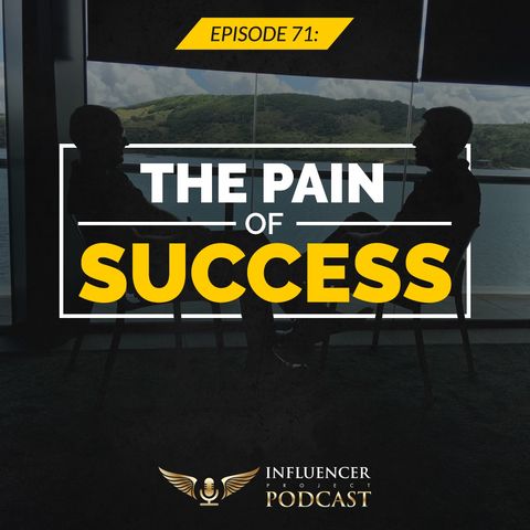 Episode 71: The Pain of Success