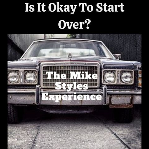 Is It Okay To Start Over?