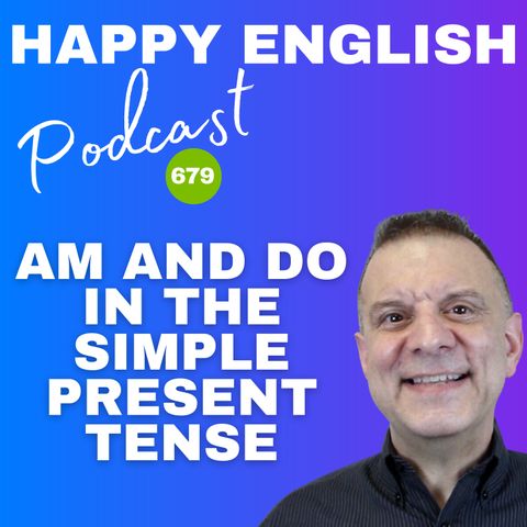 679 - Am vs. Do In Simple Present Tense