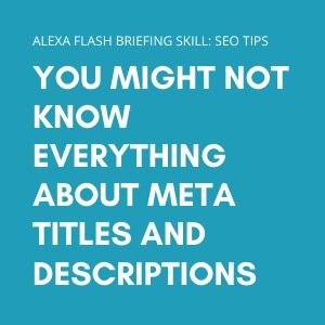 You might not know everything about meta titles and descriptions