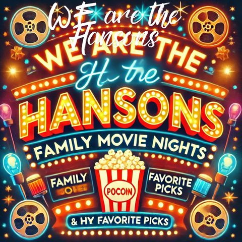 🎬 We Are the Hansons: Family Movie Nights & Our Favorite Picks! 🍿