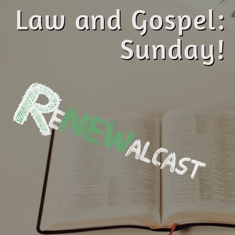 Law and Gospel Week: Sunday