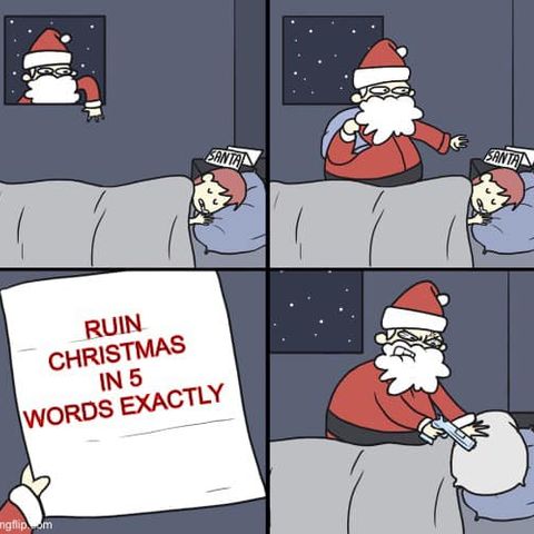 Dumb Ass Question: Ruin Christmas in 5 Words
