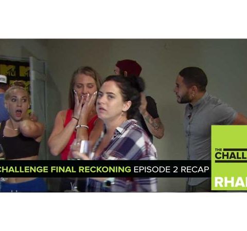 MTV Reality RHAPup | The Challenge Final Reckoning Episode 2 Recap Podcast