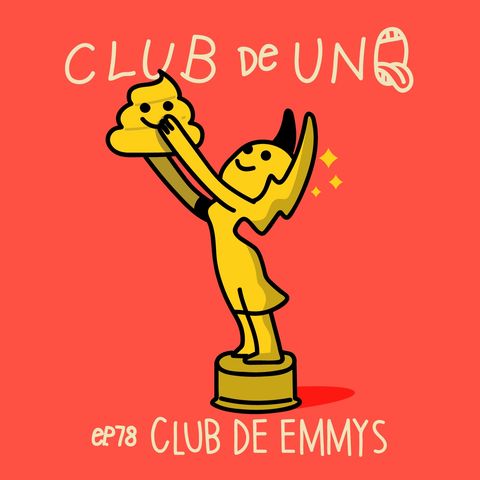 Episodio 78: CLUB DE EMMYS