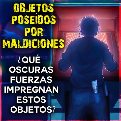 Objetos Poseídos Por Maldiciones