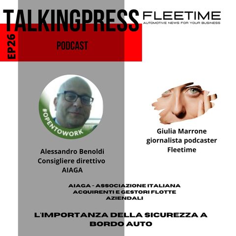 TalkingPress Ep26 - L'importanza della sicurezza a bordo auto, con Alessandro benoldi Consigliere direttivo AIAGA