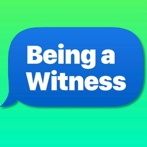 Being a Witness