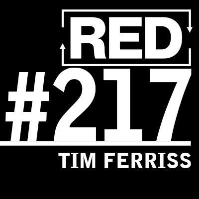 RED 217: Tim Ferriss - Tools Of Titans