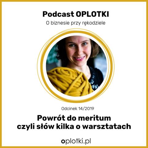 14/2019 - Powrót do meritum - czyli słów kilka o warsztatach z OPLOTKI