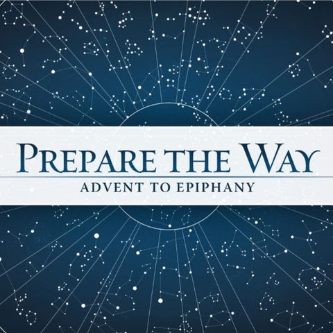 Prepare the Way: Welcome
