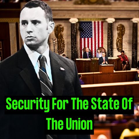 What Goes Into Security For The State of The Union w/ former USSS Agent Bill Gage