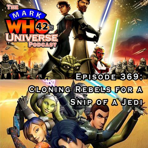 Episode 369 - Cloning Rebels for a Snip of a Jedi
