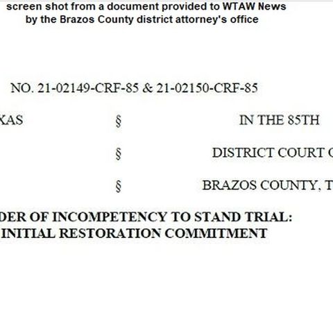 Criminal trials for an Iola Man in Brazos and Grimes counties are on hold after he is declared mentally incompetent