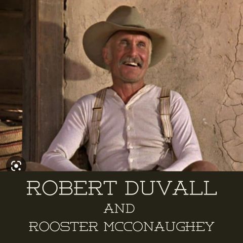 Robert Duvall and Rooster McConaughey Ep1