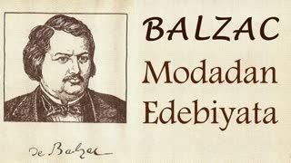 Modadan Edebiyata  BALZAC sesli yazı