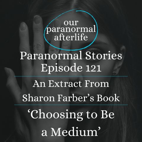 Paranormal Stories Ep121 | Mediumship