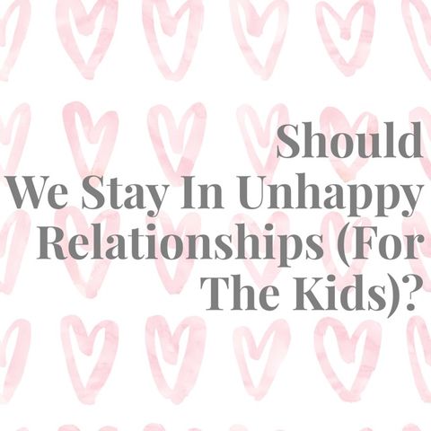 Should We Stay In An Unhappy Relationship? - With Carrie Anne Roberts