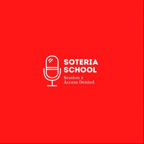 Soteria School Session 2 - Access Denied | James Park