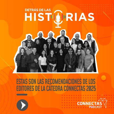 Recomendados de los editores Promoción 2025 - Cátedra CONNECTAS