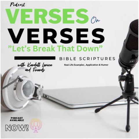 Episode 20 - Amos 9:13-14 {It Won’t Be Long} Verses On Verses: Let’s Break That Down -Kendéll Lenice