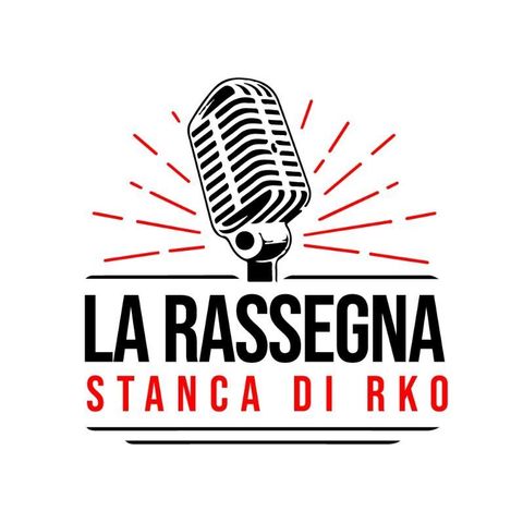 La Rassegna Stanca di RKO - On My Radio (puntata 16 del lunedì in DOLBY surround) 13/02/2023