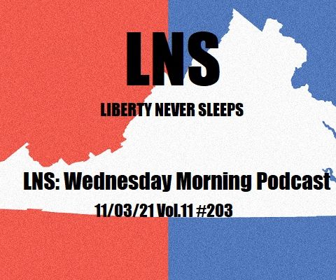 LNS: Wednesday Morning Podcast 11/03/21 Vol.11 #203