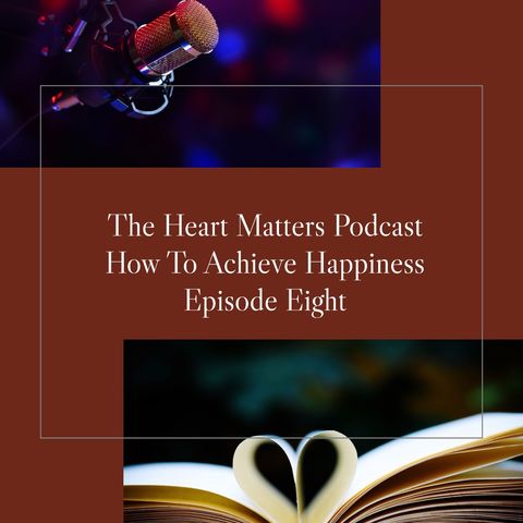 How To Achieve Happiness Episode Eight