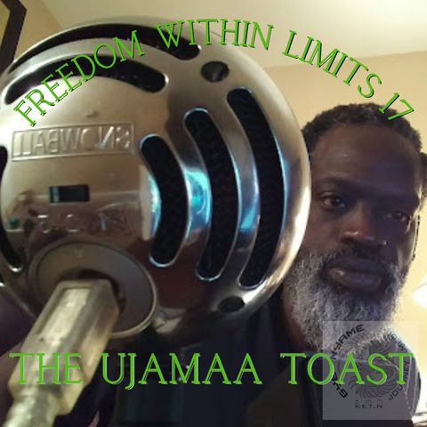 Ujamaa Toast - Freedom Within Limits 17