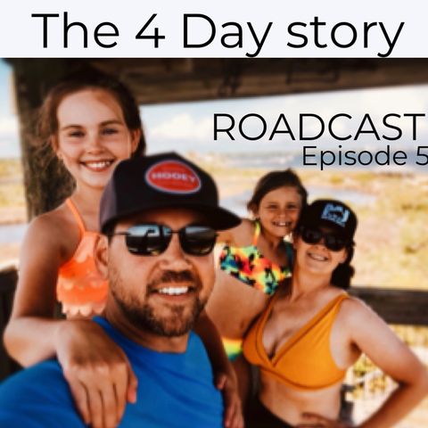 Episode 50 - ROADCAST The 4 day story
