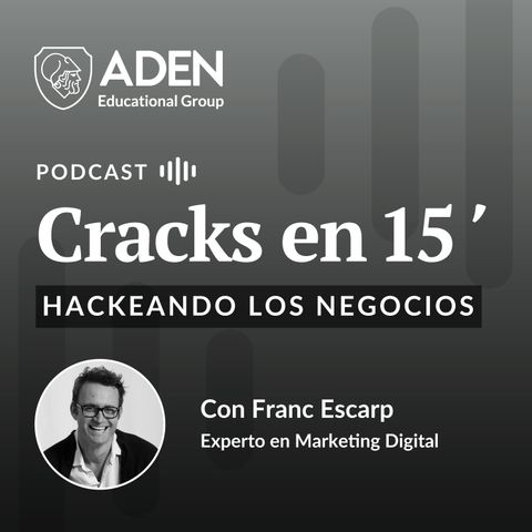 E02: Hackeando los Negocios con Franc Escarp