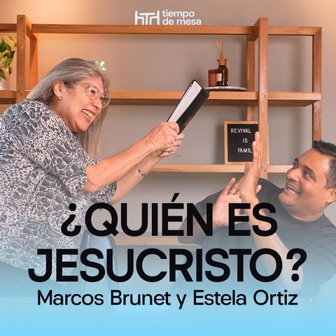 EPISODIO 019: ¿Quién es Jesucristo? | Segunda temporada – Marcos Brunet y Estela Ortiz