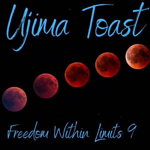 Ujima Toast - Freedom Within Limits 9