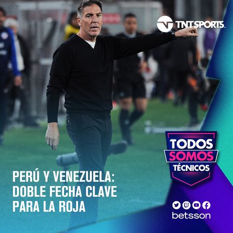 T2-22 Perú y Venezuela: Fecha clave para la Roja