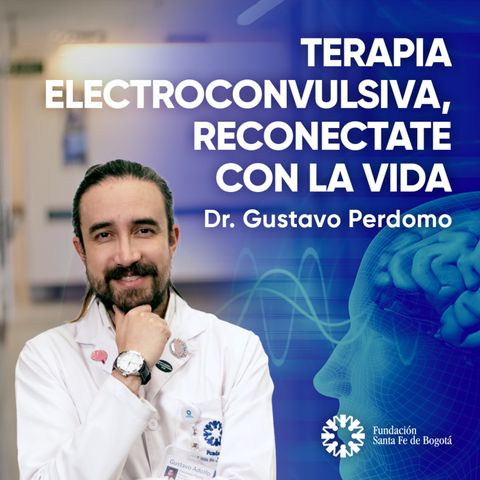 #150 Terapia Electroconvulsiva Reconectate con la Vida