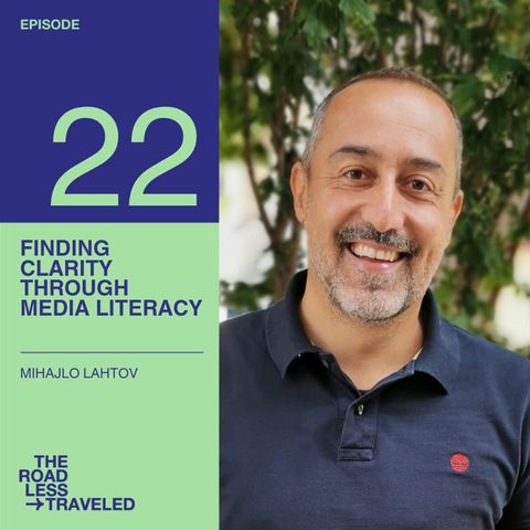 Ep. 22 - Finding clarity through media literacy