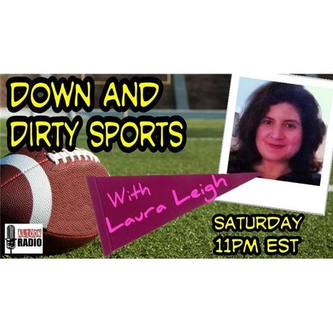 Down and Dirty Sports will Laura Leigh - 6/25/2016